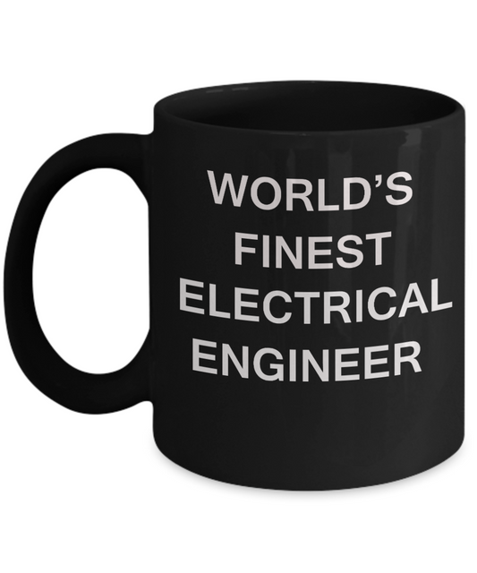 World's Finest Electrical engineer - Porcelain Black Funny Coffee Mug 11 OZ Funny Mugs