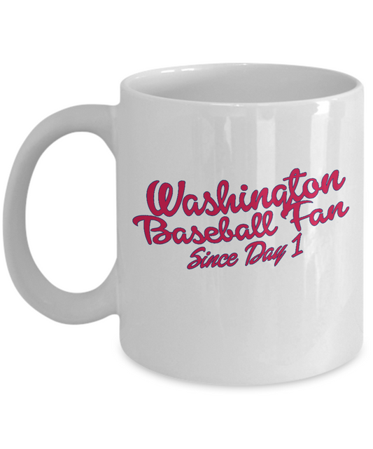 Washington Baseball fan since day 1 Baseball fans sports lovers White coffee mugs 11 oz