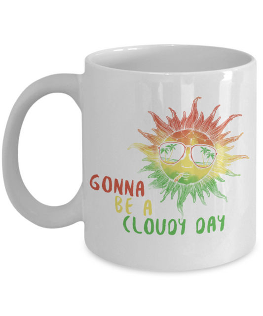 Gonna be a cloudy day - White Coffee Mug Porcelain Tea Cup 11 oz - Great Gift