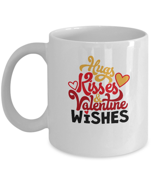 Hugs kisses and valentines wishes coffee Mugs - Funny Valentines White coffee mugs 11 oz