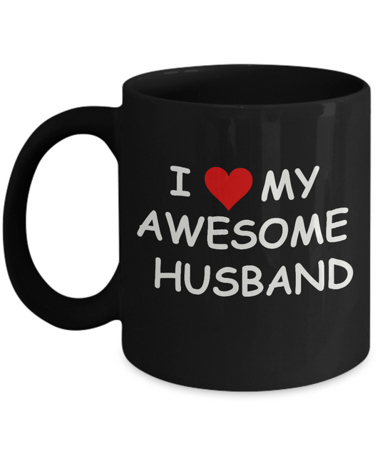 I Love My Awesome Husband Black Mugs - Funny Coffee Mugs Black coffee mugs 11 oz