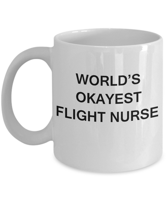Flight nurse Gifts Coffee Mugs - World's Okayest Flight nurse   White coffee mugs 11 oz