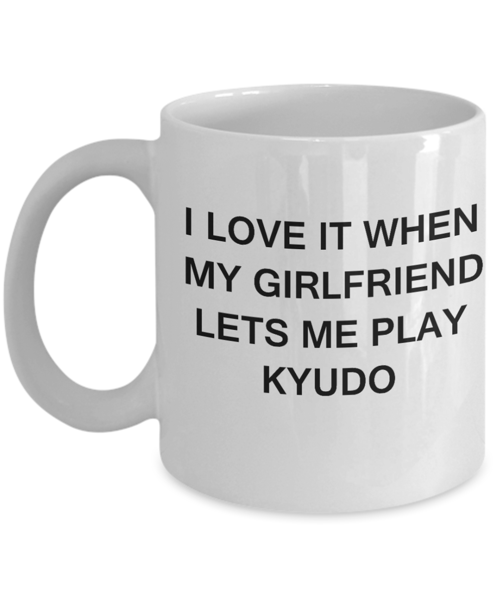 Kyudo Lovers mugs,I Love It When My Girlfriend Lets me Play Kyudo-White Coffee Mugs 11 oz Cup