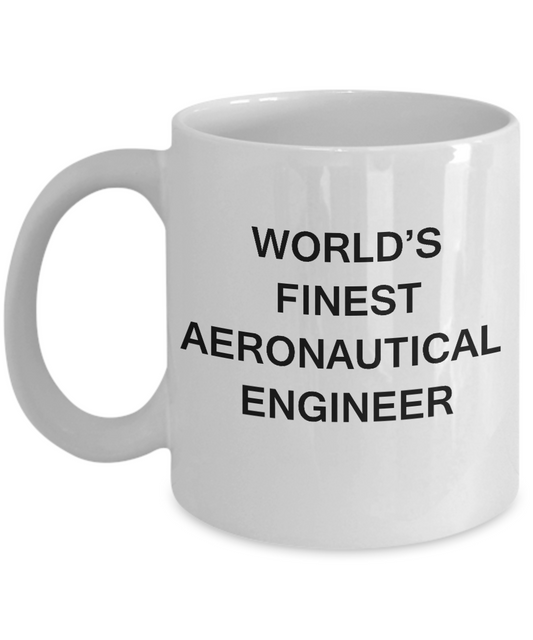 World's Finest Aeronautical engineer - Aeronautical engineer Gift White coffee mugs 11 oz