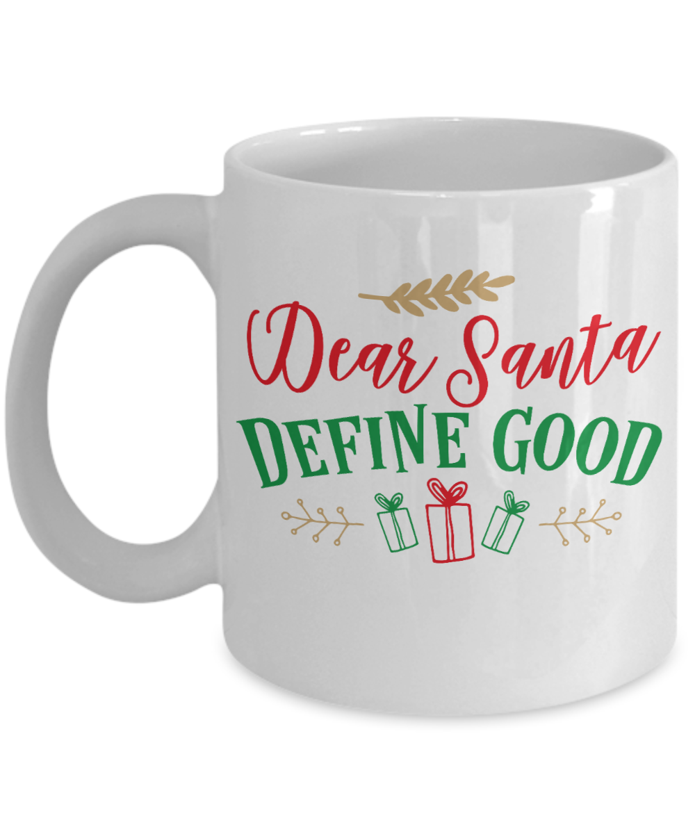 Nightnare before christmas mug - Dear Santa Define Good - Funny Christmas Gift Mugs, Christmas Gifts for family Ceramic Cup White, Funny Mugs Gift Ideas 11 Oz