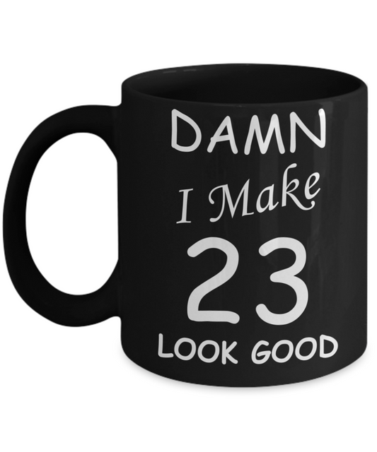 23rd birthday gifts for men/women - Damn I Make 23 Look Good, Born In 1997 Birthday Mugs - Funny Black Porcelain Coffee 11 oz
