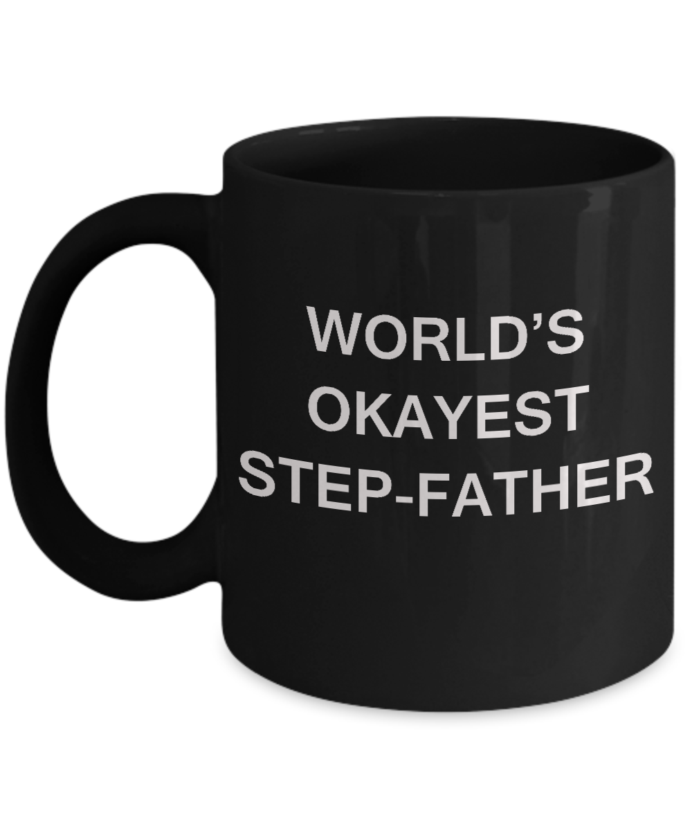Funny Mug, Gifts For Step Father - World's Okayest Step Father Black coffee mugs 11 oz