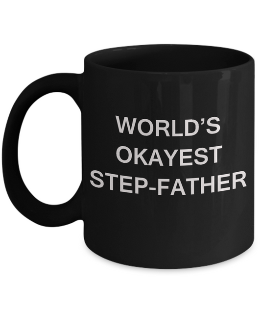 Funny Mug, Gifts For Step Father - World's Okayest Step Father Black coffee mugs 11 oz