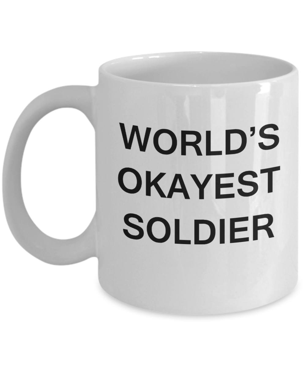 World's Okayest Soldier - White Porcelain Coffee Cup,Premium 11 oz Funny Mugs White coffee cup Gifts Ideas