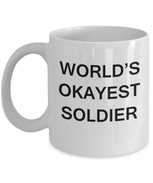 World's Okayest Soldier - White Porcelain Coffee Cup,Premium 11 oz Funny Mugs White coffee cup Gifts Ideas