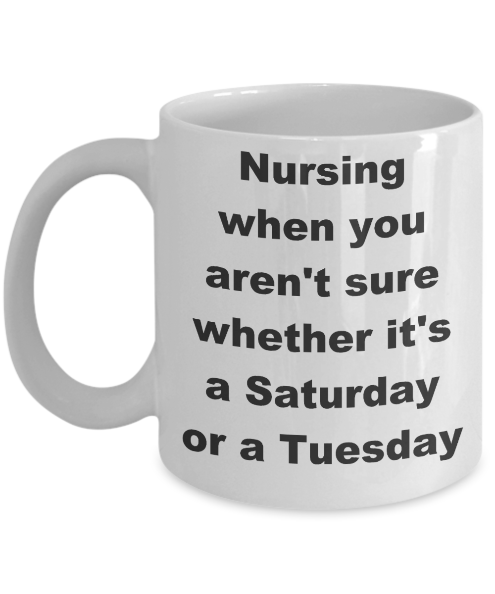 Nurse jackie coffee mugs - Nursing when you aren't sure - White Porcelain Coffee Cup,Premium 11 oz Funny Mugs White coffee cup Gifts Ideas