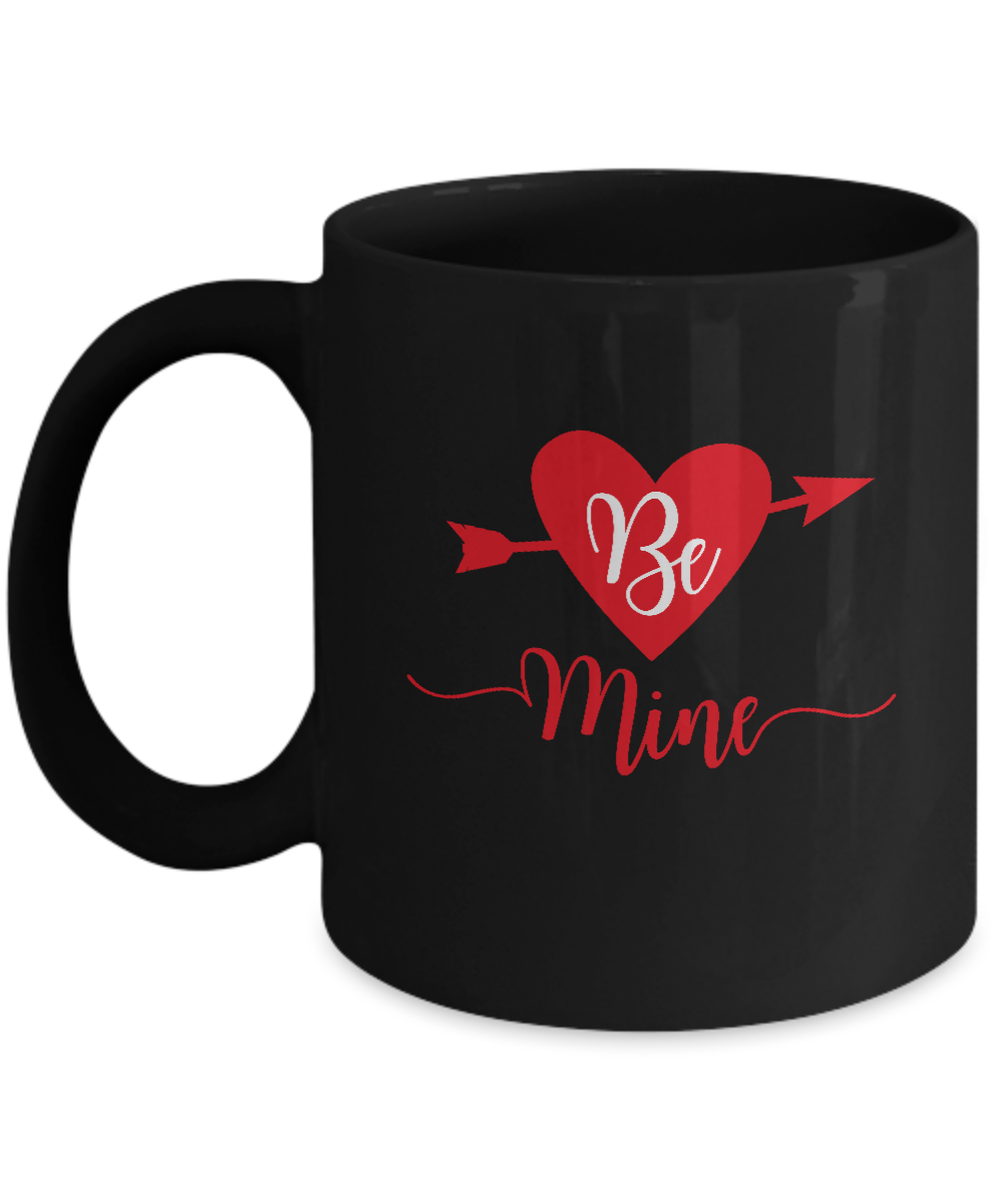 Be mine Black coffee Mugs - Valentines day Gifts - Funny Christmas Gifts -Birthday Gag Gifts 11 oz