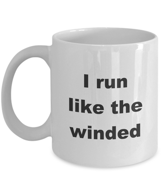 jogging mug,I run like the winded-White Coffee Mug 11 oz