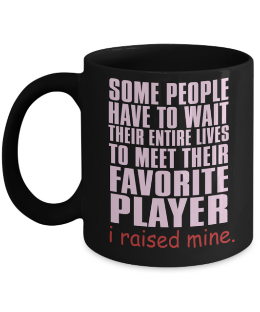 Sports lovers mugs, Sweat is magic, I raised my favorite player - Funny Black Porcelain Coffee 11 oz