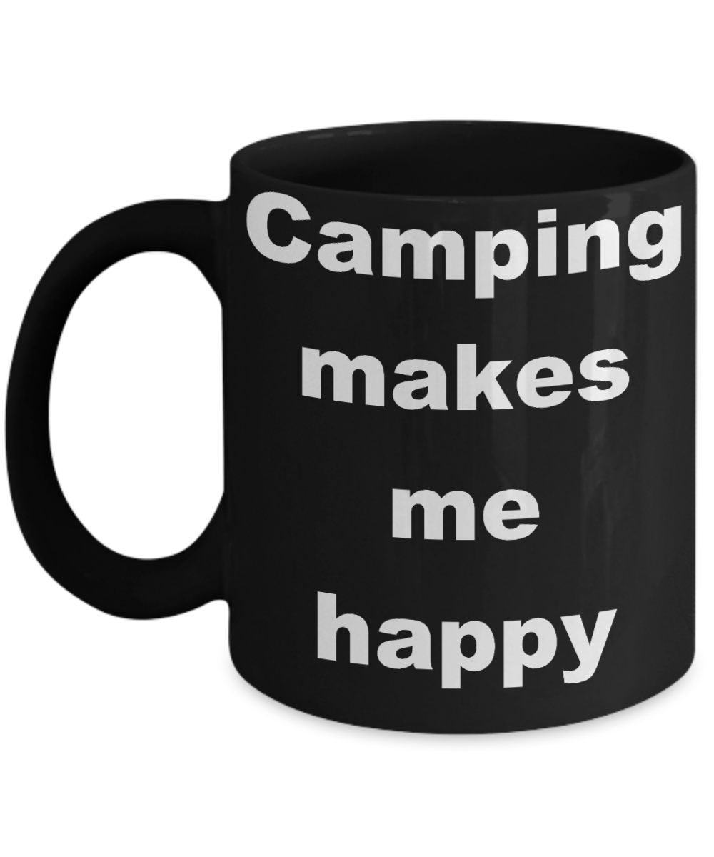 Camping Party Gift Coffee mug, Camping makes me happy-Black Coffee Mug 11 oz