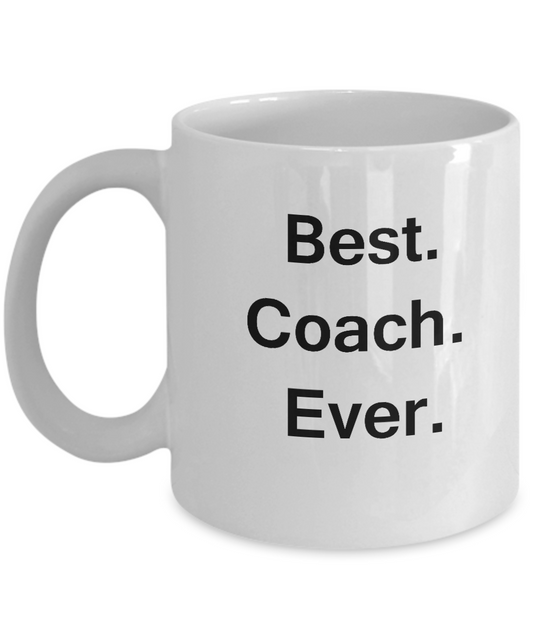 Best Coach Ever White Mugs - Funny Valentine Coffee Mugs - Funny White coffee mugs 11 oz