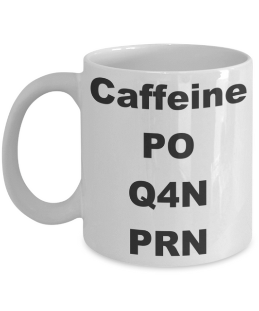 Caffeine PO Q4N PRN - White Porcelain Coffee 11 oz