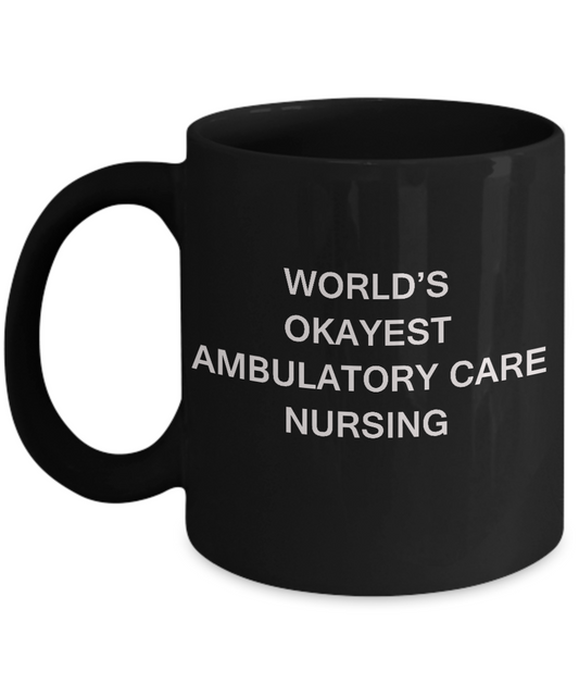 World's Okayest Advanced practice nursing - Porcelain Black coffee mugs 11 oz