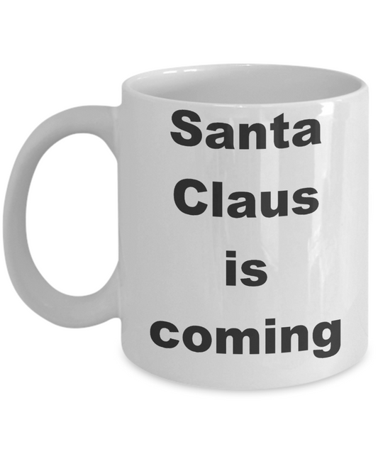 Super Positive Santa Christmas Coffee mug,Santa Claus is coming-White Coffee Mug 11 oz