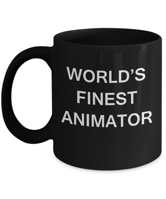 Funny Animator Mugs - World's Finest Animator - Porcelain Black coffee mugs 11 oz