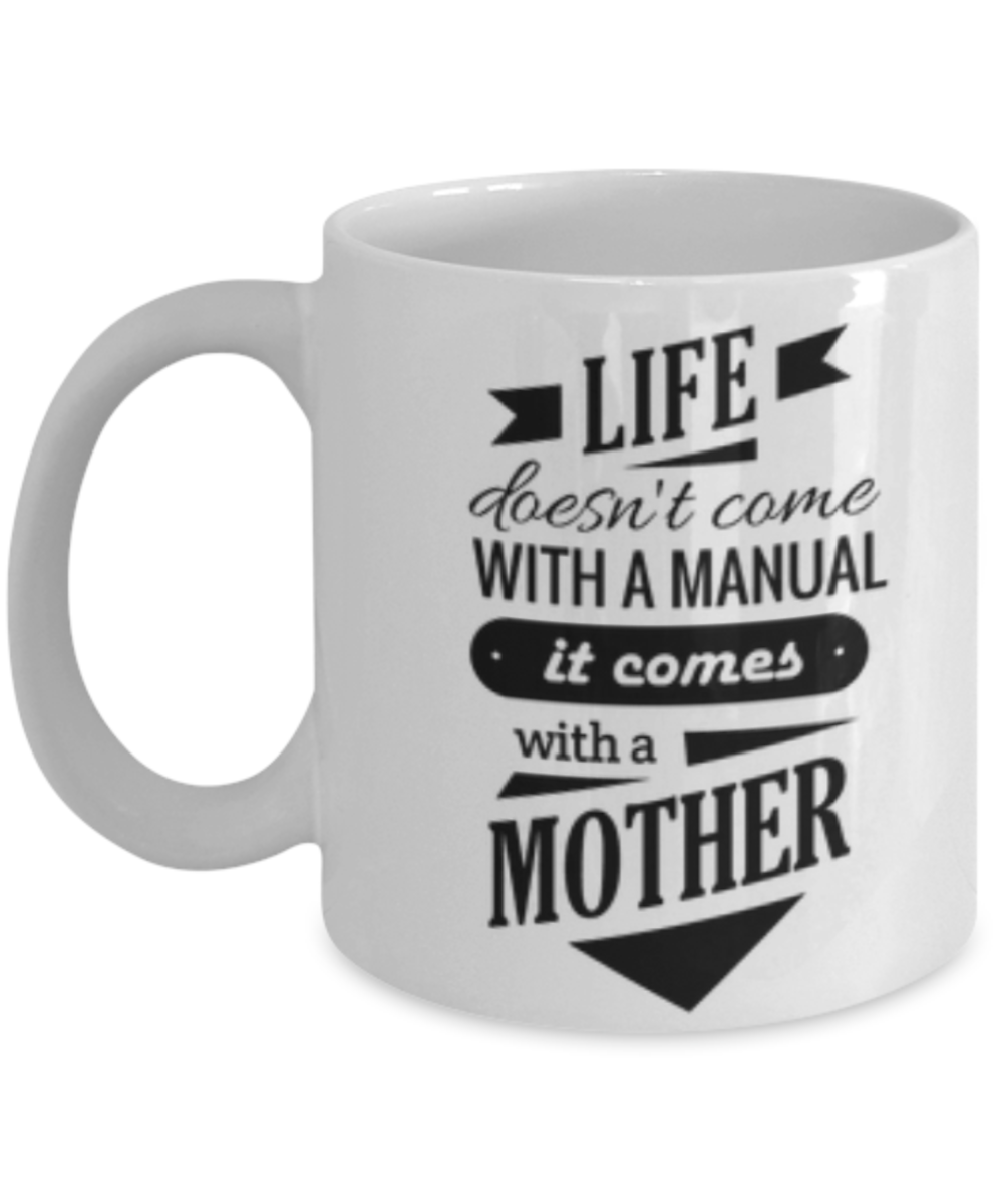 Write like a mother f mug, Life comes with a Mother - White Porcelain Coffee 11 oz