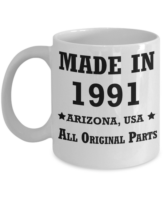 28th birthday gifts for women - Made in 1991 All Original Parts Arizona - Best 28th Birthday Gifts for family Ceramic Cup White, Funny Mugs Gift Ideas 11 Oz