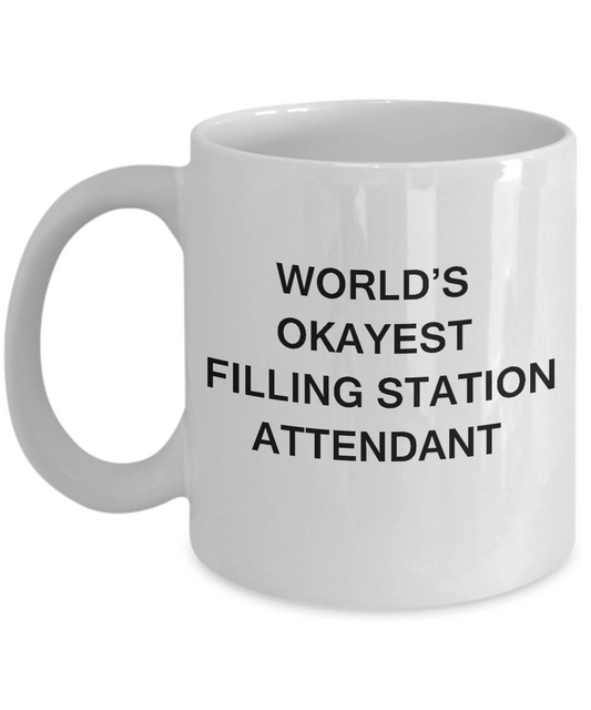 Funny Mug - World's Okayest Filling Station Attendant White coffee mugs 11 oz