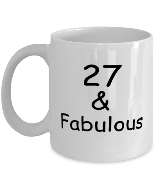 27th birthday Mugs for Women & Men - 27 And Fabulous - Funny White Porcelain Coffee 11 oz