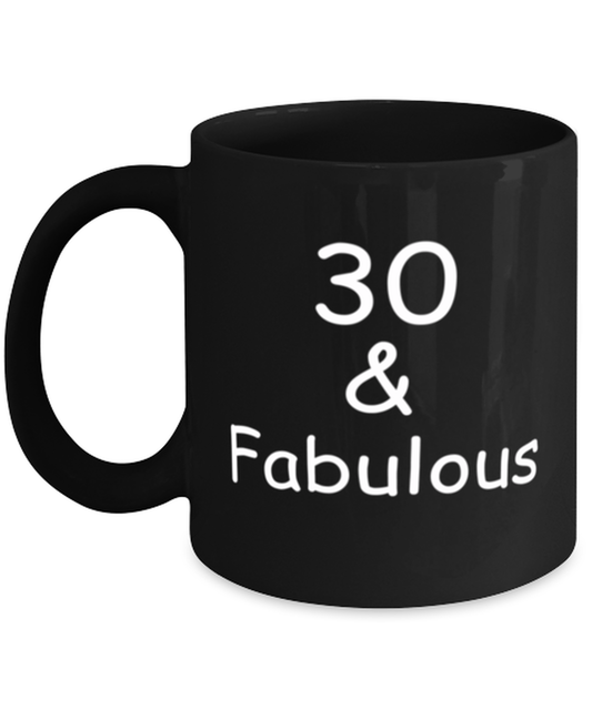 30th birthday Mugs for Women & Men - 30 And Fabulous - Black Porcelain Coffee 11 oz