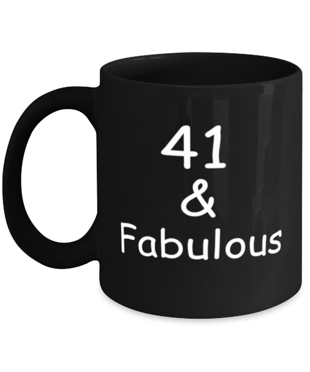 41st birthday Mugs for Women & Men - 41 And Fabulous - Funny Black Porcelain Coffee 11 oz