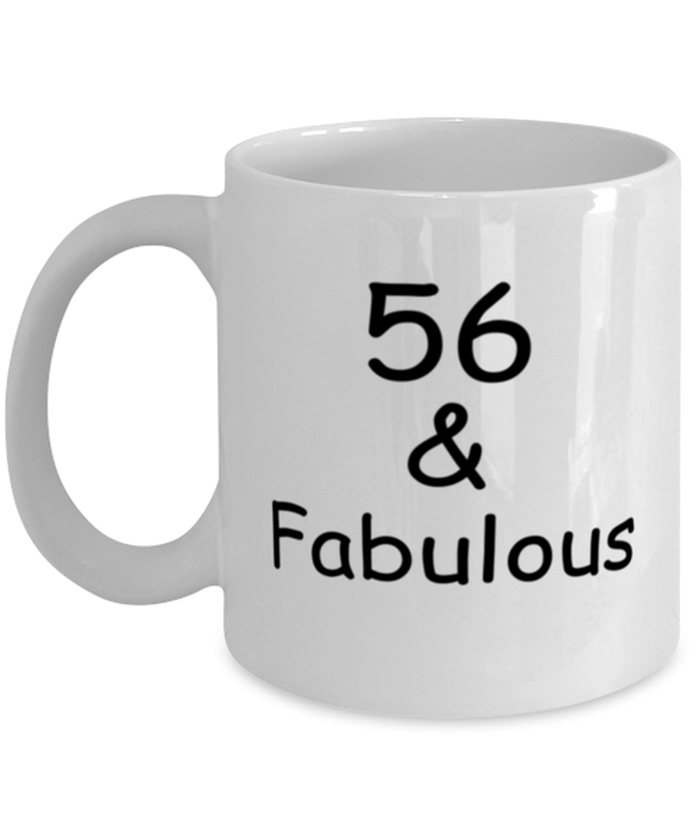 56th birthday Mugs for Women & Men - 56 And Fabulous - Funny White Porcelain Coffee 11 oz
