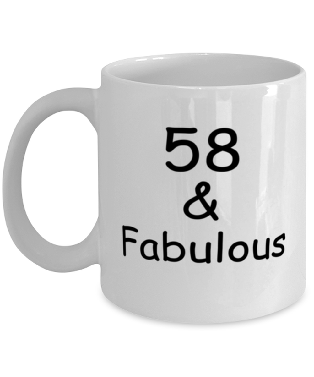 58th birthday Mugs for Women & Men - 58 And Fabulous - Funny White Porcelain Coffee 11 oz