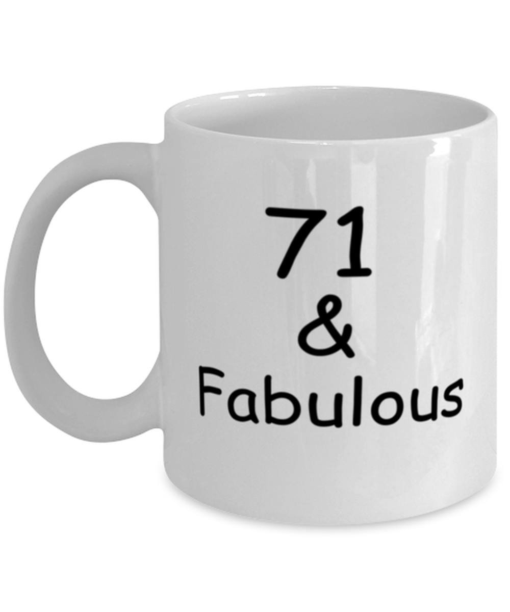 71st birthday Mugs for Women & Men - 71 And Fabulous - Funny White Porcelain Coffee 11 oz