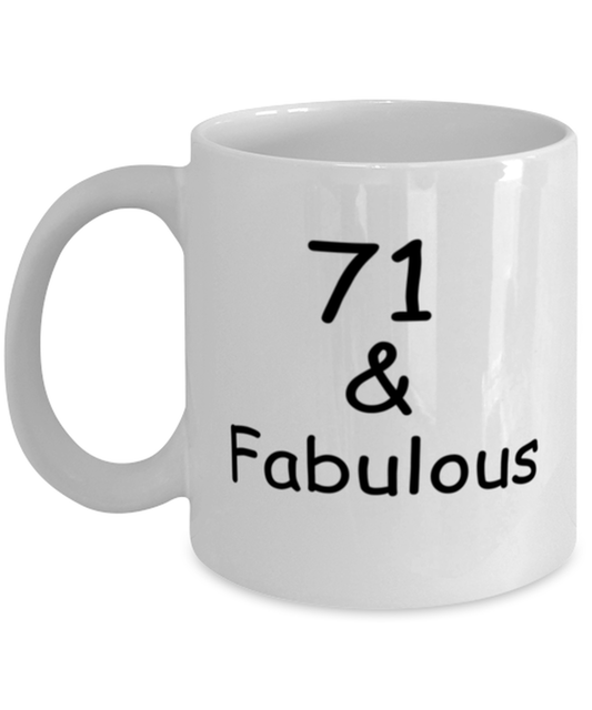 71st birthday Mugs for Women & Men - 71 And Fabulous - Funny White Porcelain Coffee 11 oz