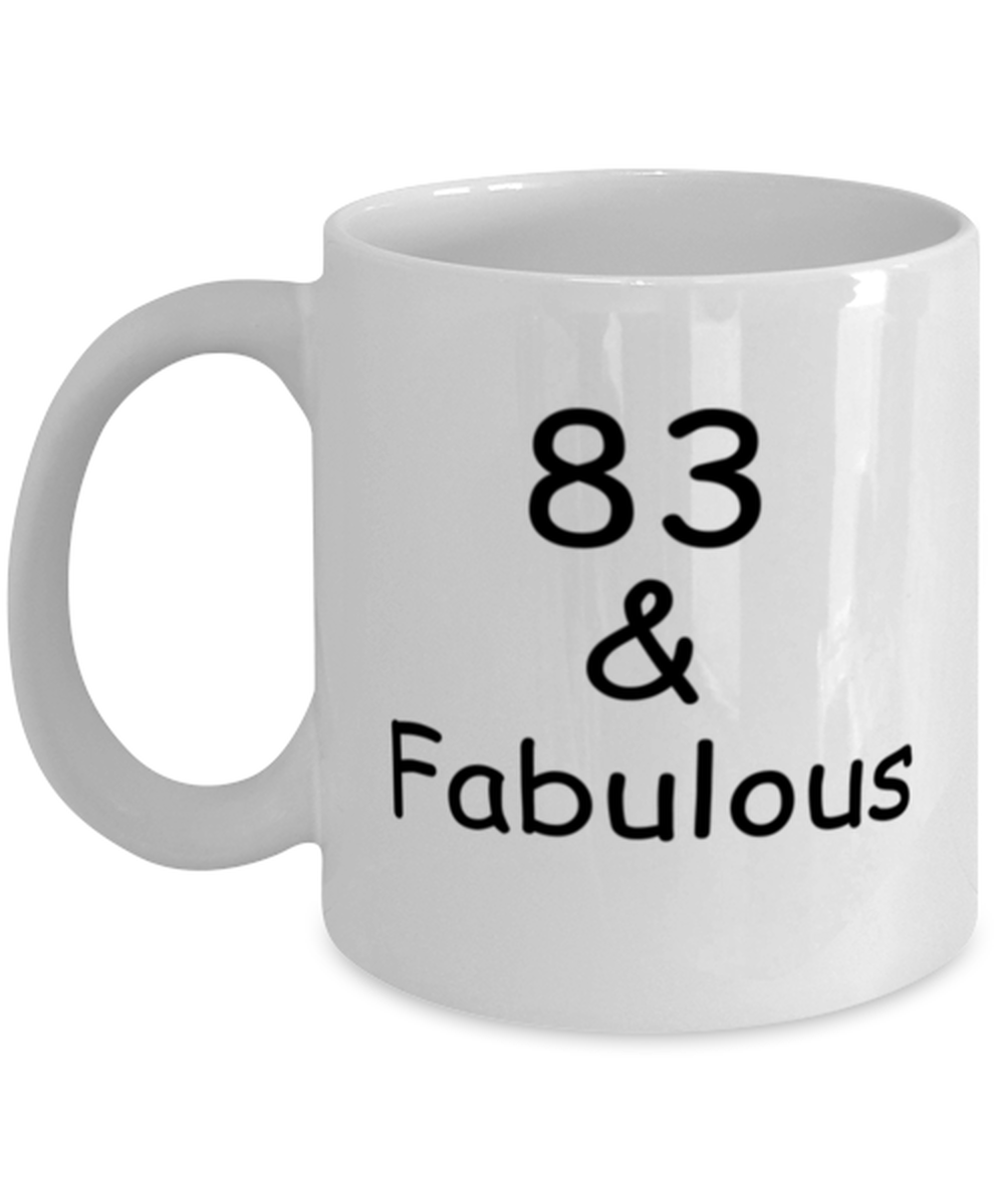 83rd birthday Mugs for Women & Men - 83 And Fabulous - Funny White Porcelain Coffee 11 oz