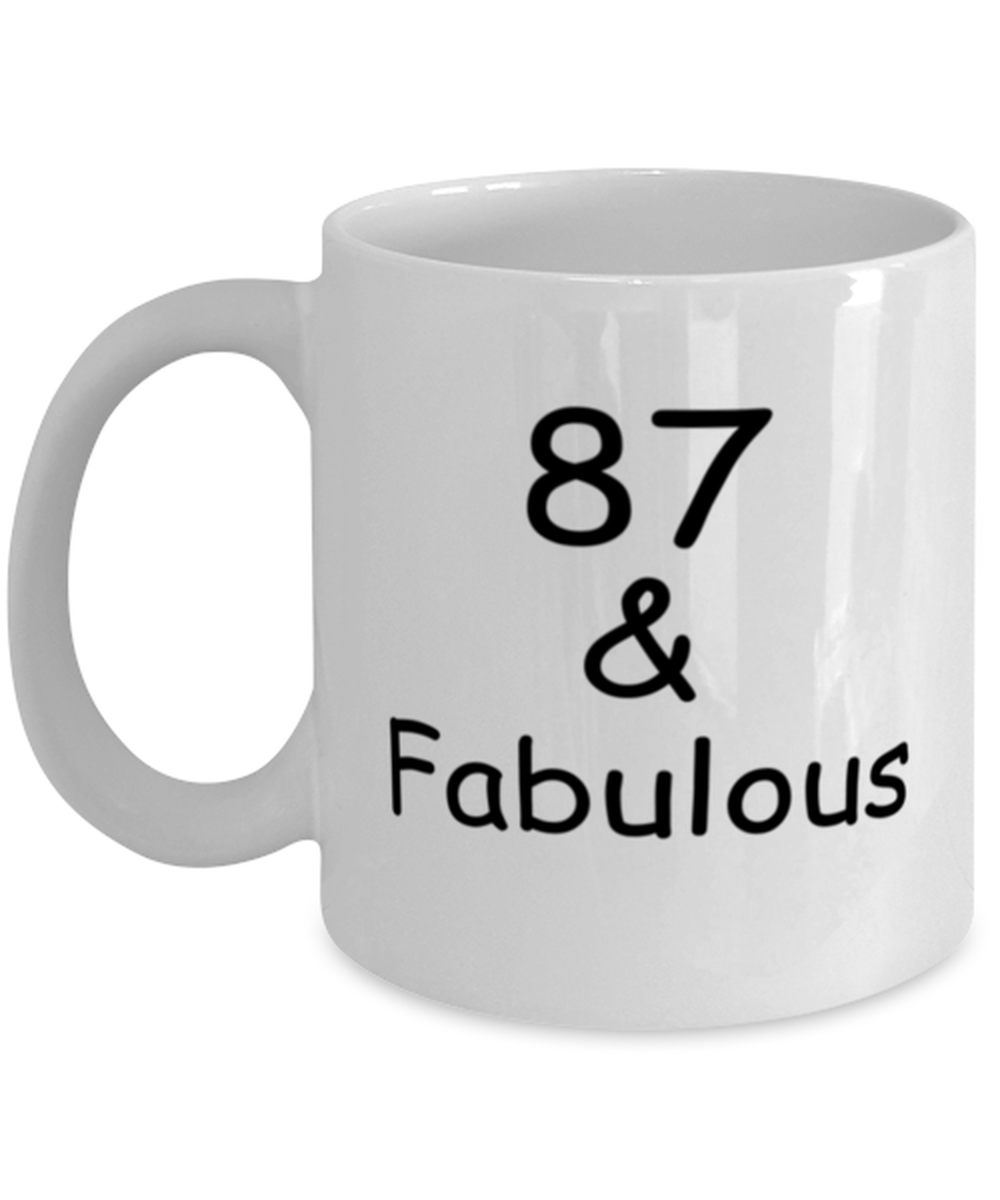 87th birthday Mugs for Women & Men - 87 And Fabulous - Funny White Porcelain Coffee 11 oz