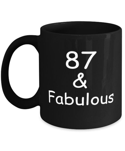 87th birthday Mugs for Women & Men - 87 And Fabulous - Funny Black Porcelain Coffee 11 oz