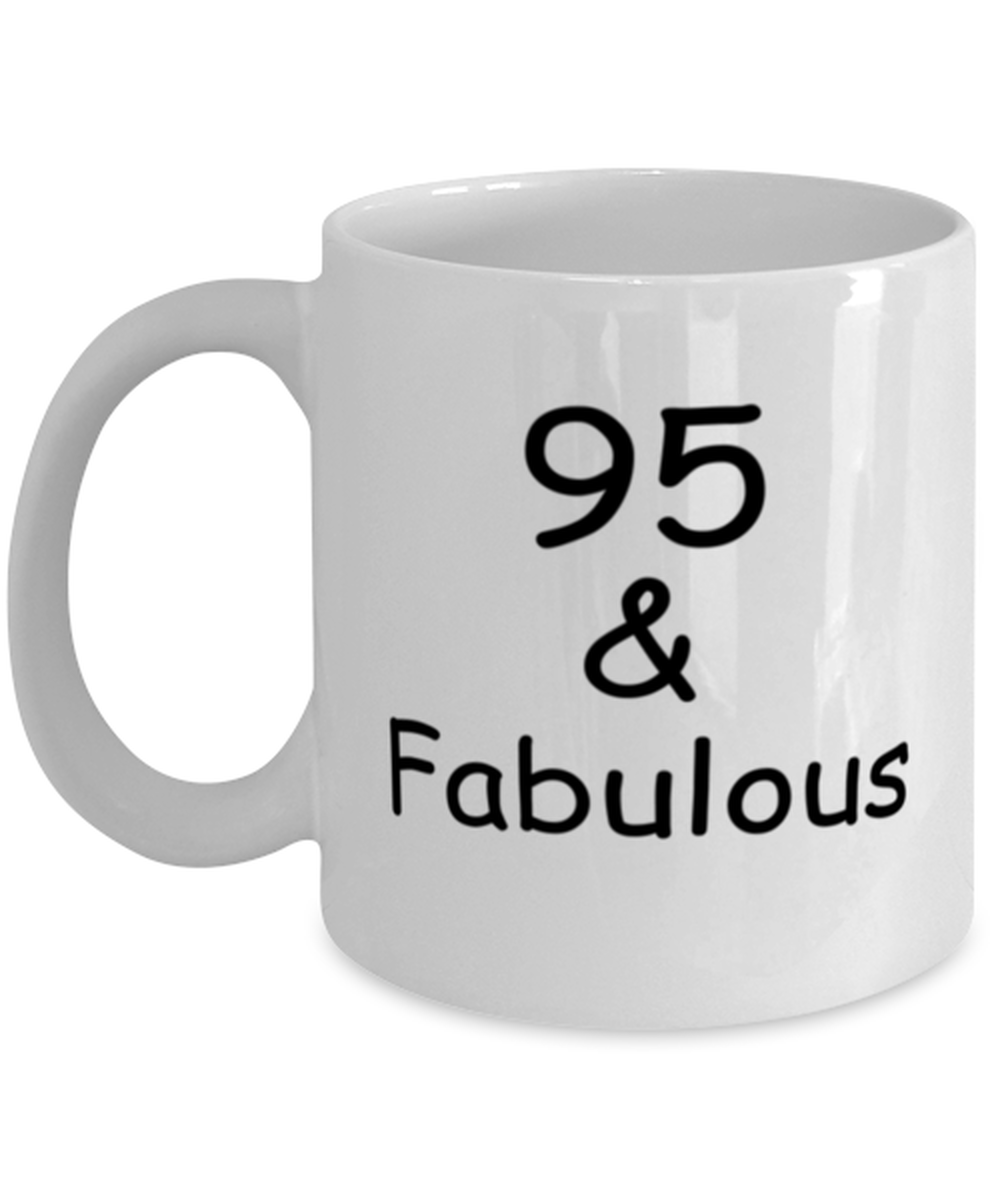 95th birthday Mugs for Women & Men - 95 And Fabulous - Funny White Porcelain Coffee 11 oz