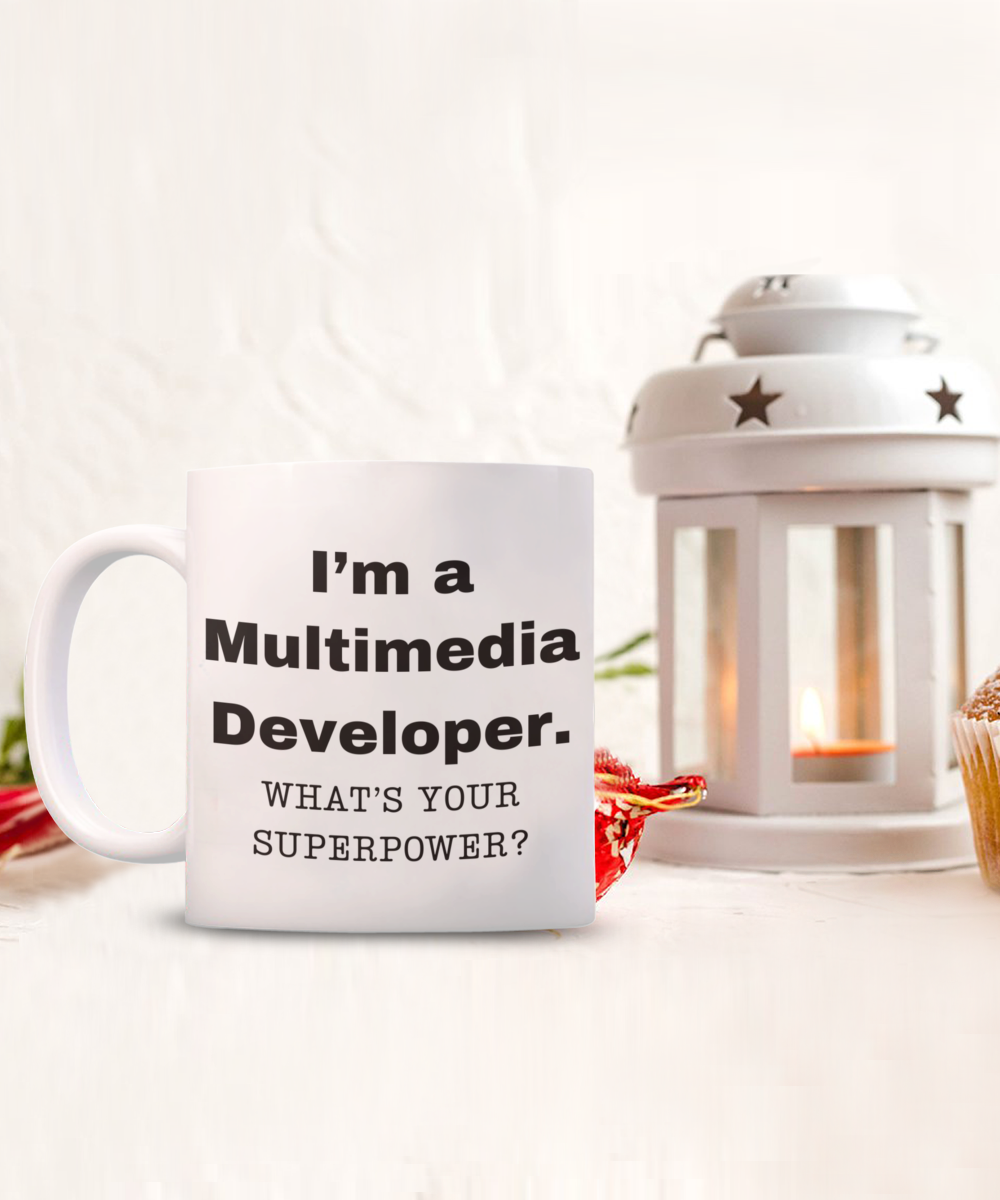 I am a Multimedia Developer, what is your super power, Birthday cup for Multimedia Developer -11 oz White ceramic mug